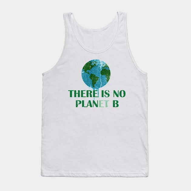 Earth Day ~ No Plan B Tank Top by EddieBalevo